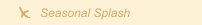 Seasonal Splash