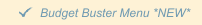 Budget Buster Menu *NEW*
